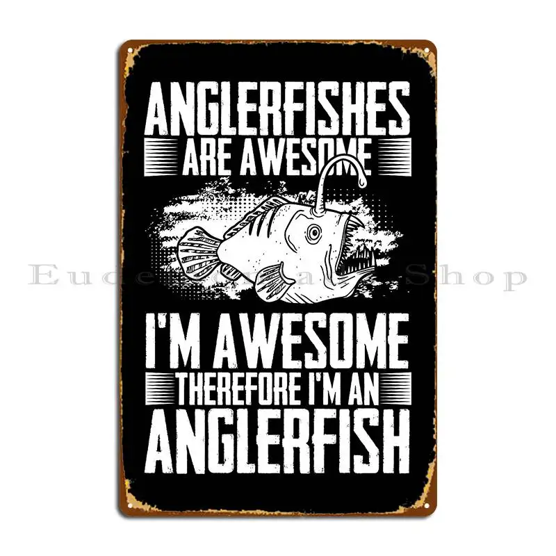 Awesome Anglerfishes For A Seadevil Angelfish Lover Lit King Металлическая вывеска Барные таблички Клубный