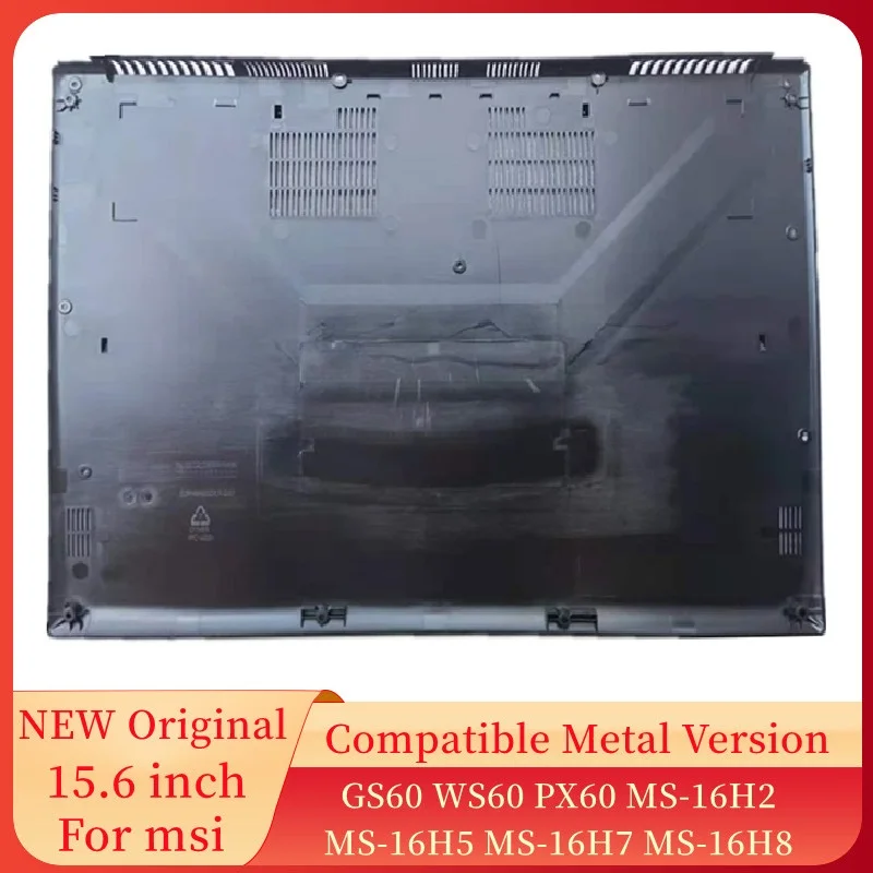 Новая рамка для ноутбука чехол MSI GS60 WS60 PX60 MS-16H2 MS-16H5 MS-16H7 MS-16H8 ноутбуки нижний -