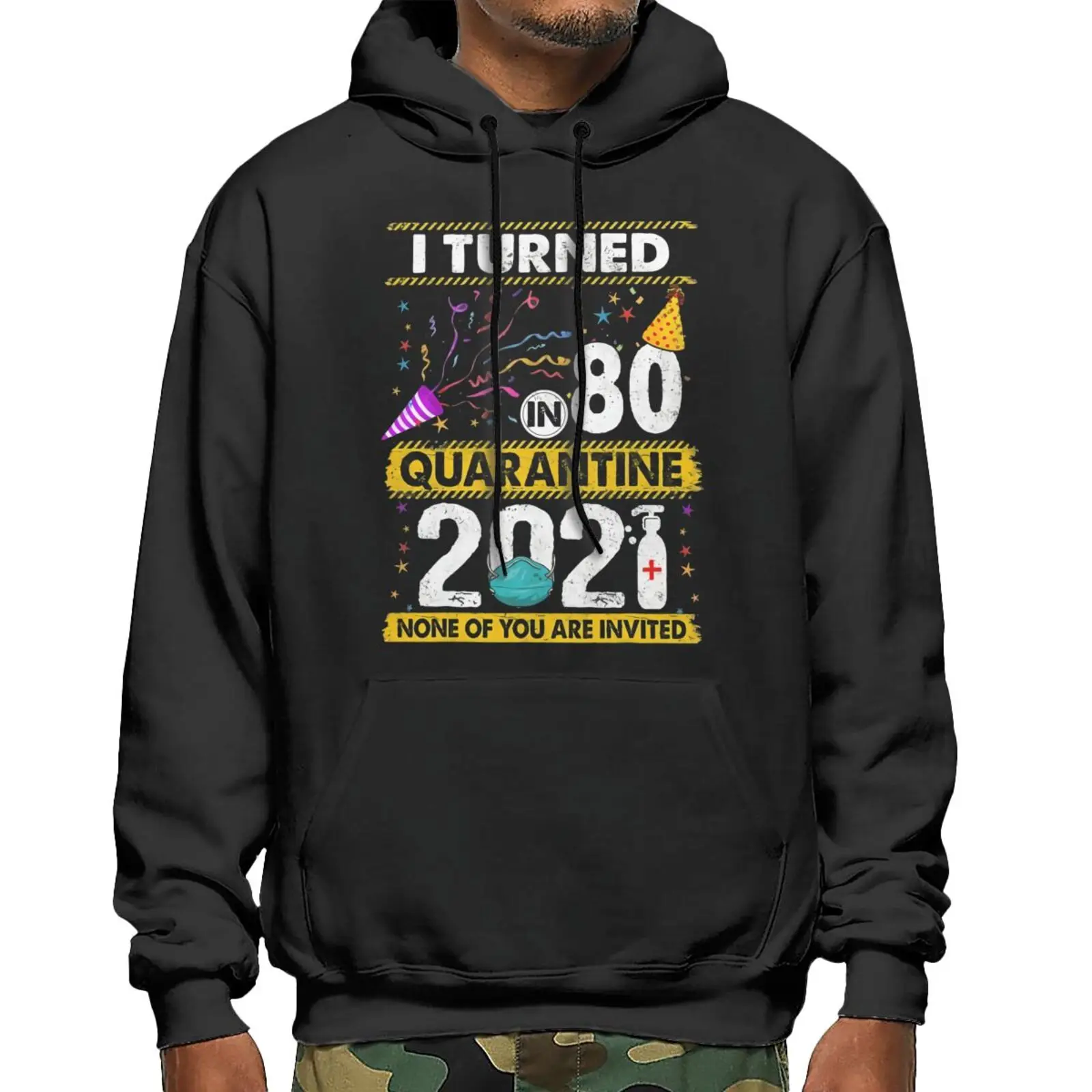 

I Turned 80 In Quarantine 80 Sweatshirts Hoodies Men's Sweatshirt Sweat Oversize Men's Clothing Sweatshirt Male Women's Hoodie