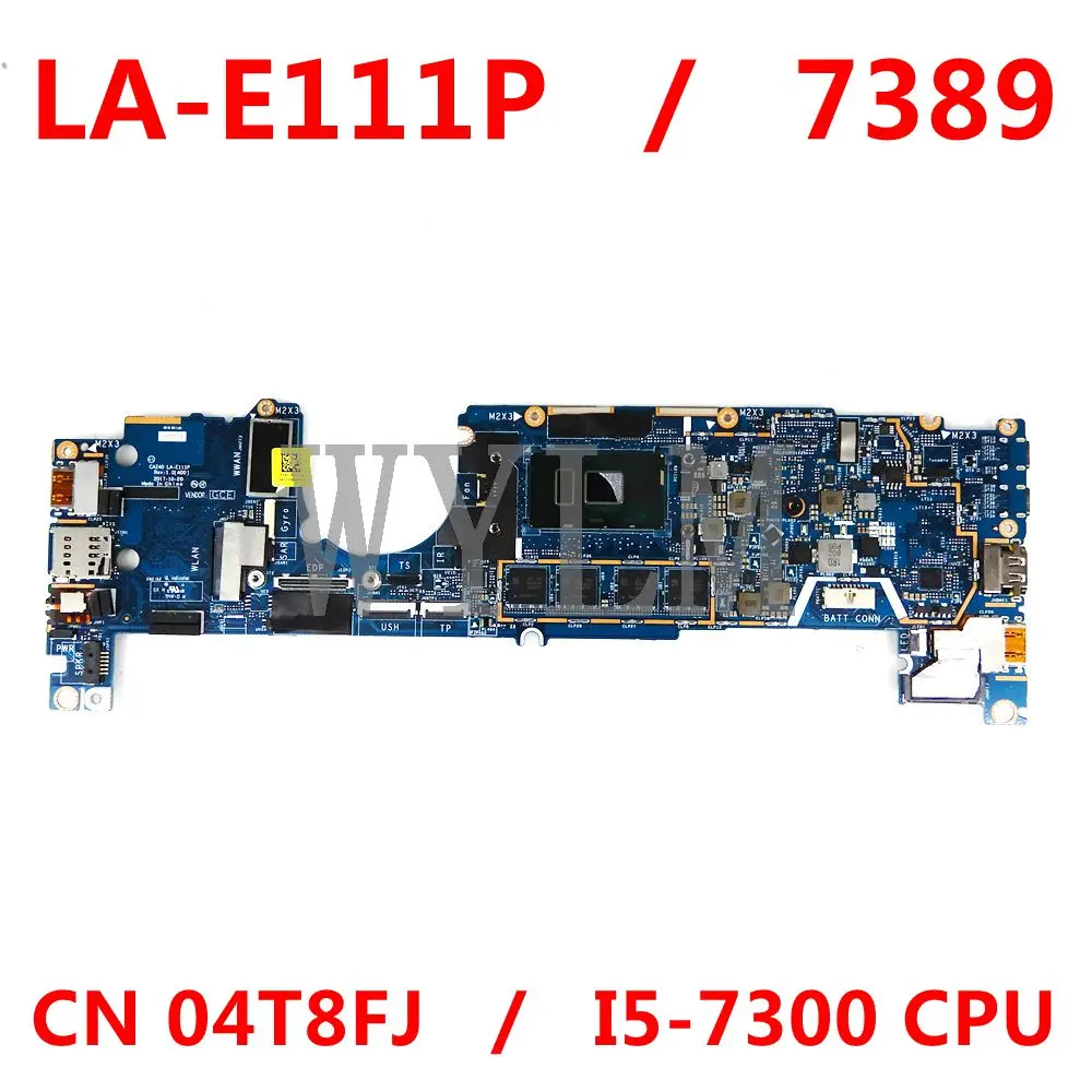 

LA-E111P I5-7300 CPU Notebook Mainboard For Dell Latitude 7389 Laptop Motherboard CN-04T8FJ 4T8FJ 04T8FJ
