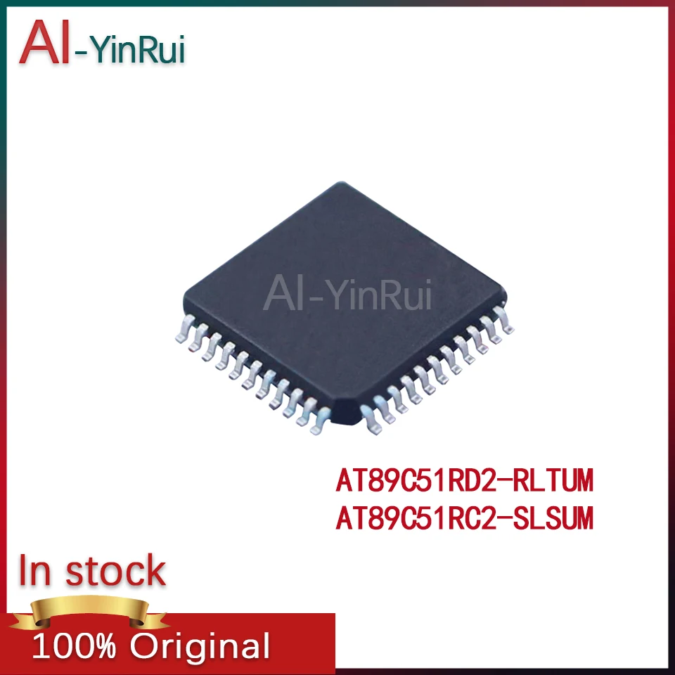 

AI-YinRui AT89C51RD2 -RLTUM -SLSUM PLCC-44 VQFP44 New Original In Stock IC MCU 8BIT 4KB FLASH