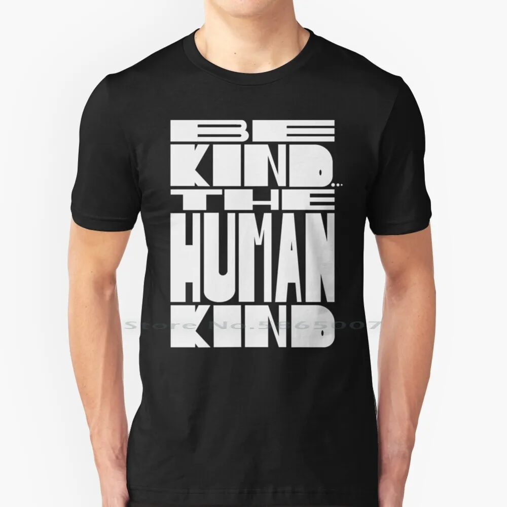 

Будьте добры... Футболка человеческого вида, 100% хлопок, человеческое человечество, человеческий мир, мир, крутая хиппи, бохо, богемный хипсте...