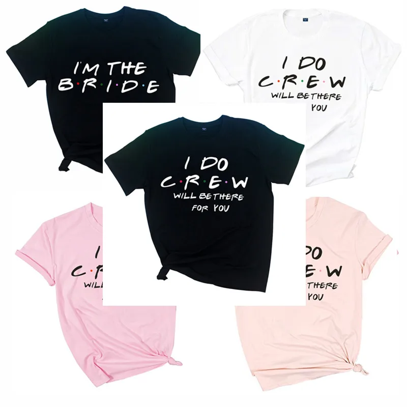 

Hen Party Wedding Team Top Bridesmaid Bride Squad Shirt Cotton Bachelorette Party I Do Crew I'm The Bride T-shirts EVJF T shirt