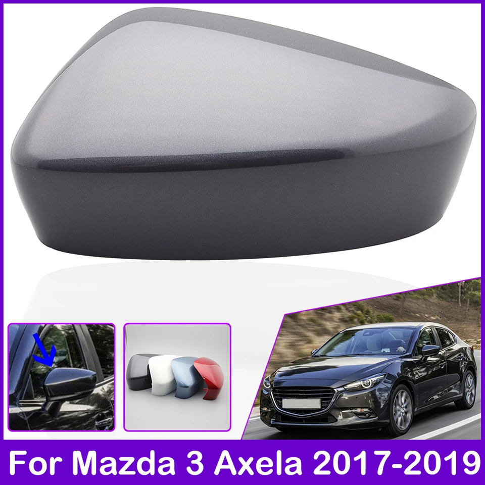 

Rearview Mirror Cover For Mazda 3 Axela 2017 2018 2019 Mirror Cap Housing Shell Rearview Side Wing Blue Red Grey White Painted