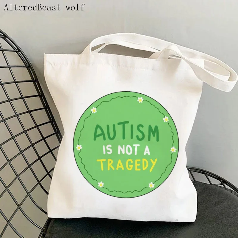 

Women Shopper bag Autism is Not a Tragedy Kawaii Bag Harajuku Shopping Canvas Shopper Bag girl handbag Tote Shoulder Lady Bag