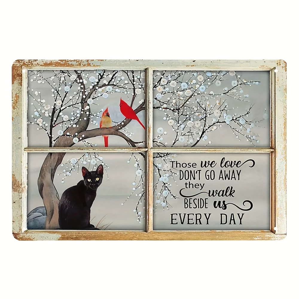 

Black Cat And Cardinal Bird Tin Sign Vintage Bar Home Wall Decoration Those We Love Dont Go Away They Walk Beside Us Every Day