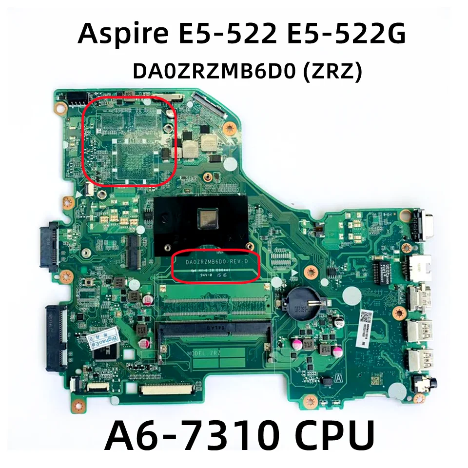 

NBMWK11002 NB.MWK11.002 For Acer Aspire E5-522 E5-522G ZRZ Laptop Motherboard DA0ZRZMB6D0 With AMD A6-7310 CPU DDR3
