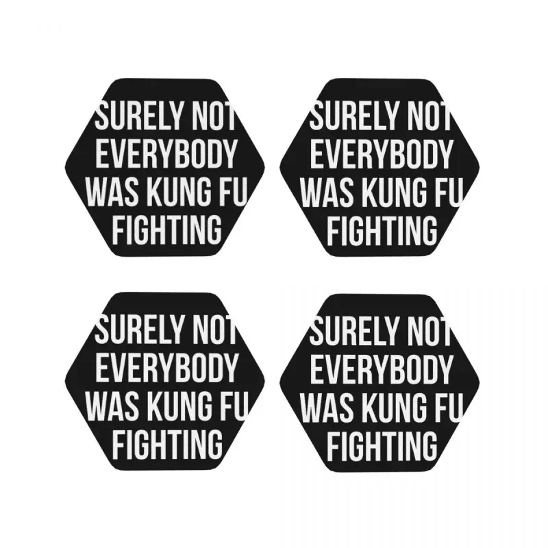 

Surely Not Everybody Was Kung Fu Fighting Coasters Baking Mat Decoration And Accessories For Table Utensils Napkins Coffee Mat