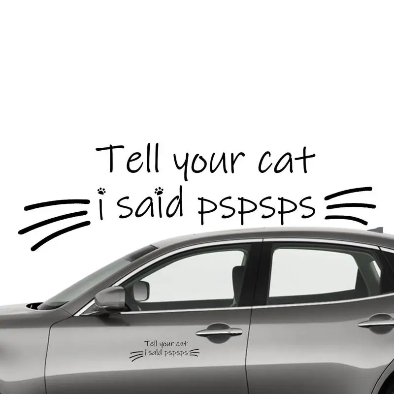 Фото Наклейка на автомобиль «Tell Your Cat I Said Pspsps», наклейка на автомобильное зеркало, забавная наклейка на лобовое стекло, баннер, автомобильная наклейка, водонепроницаемые автомобильные наклейки для автомобиля №1