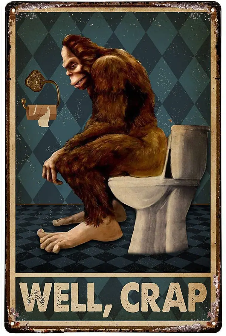 

New Retro Restroom Well Crap Bigfoot Vintage Wall Decor Retro Art Tin Sign Funny Decorations Metal Plaque Classic Poster