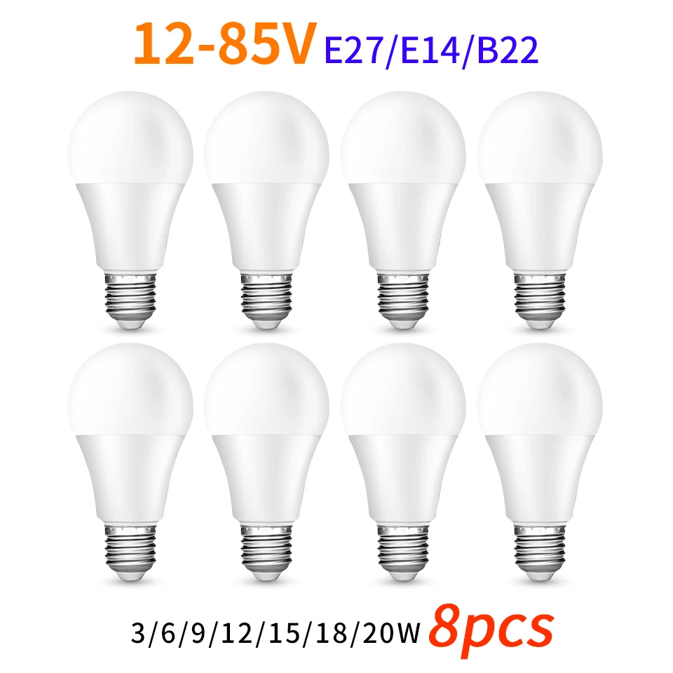 8Pcs/Lot LED Bulb Light 12-85V High Power 3W 6W 9W 12W 15W 18W 20W E27 E14 B22 High Lumen Suitable For Study Kitchen Living Room