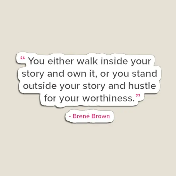 Brene Brown You Either Walk Inside Магнитные наклейки Домашний холодильник для