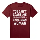Вы не можете напугать меня замуж-украинку Украины унисекс Графический новые хлопковые футболки с коротким рукавом с О-образным вырезом Harajuku футболка