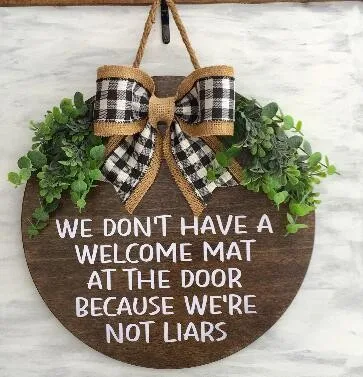 

2023 New Funny Door Sign WE DON’T HAVE A WELCOME MAT AT THE DOOR BECAUSE WE'RE NOT LIARS Large Wall Pictures for Dining Room