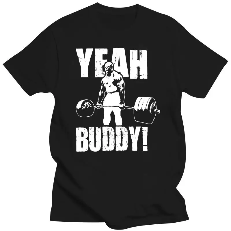 

Man Clothing Yeah Buddy Ronnie Coleman Men'S Leisure Gym Fit Fitness Bodybuilding T-Shirt Birthday Gift