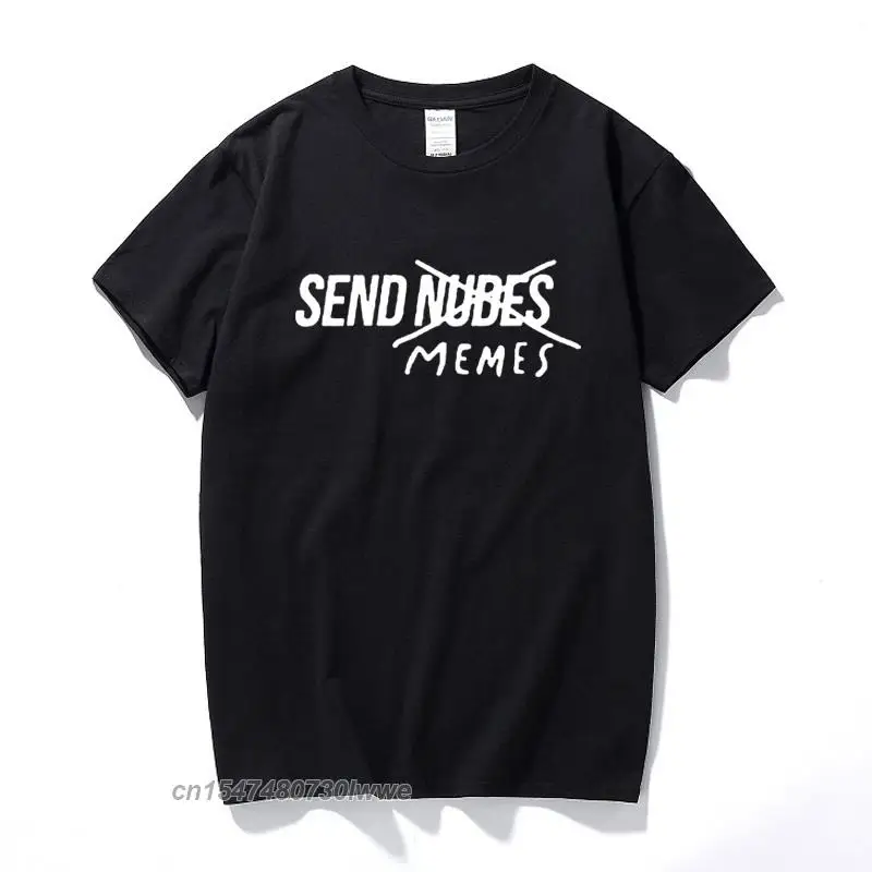 

Send Memes T-Shirt Unisex Streetwear Cotton T Shirt Funny Letters Send Nude Tshirt Camisetas Hombre Tops