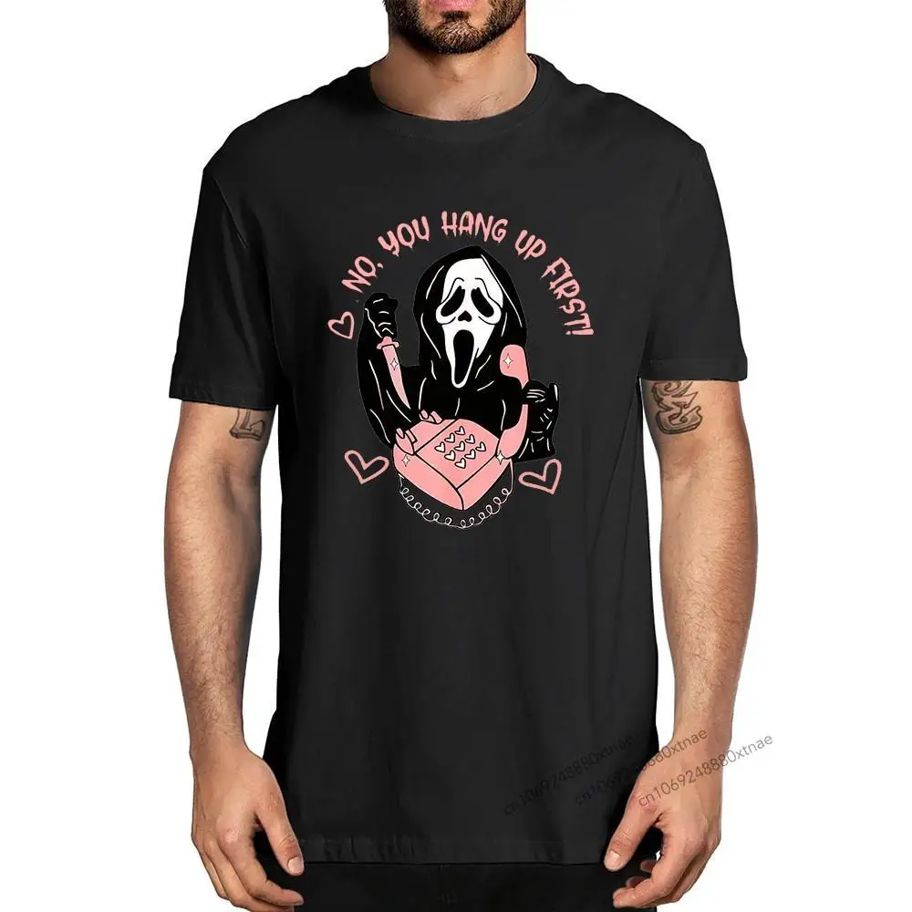 

Ghostface Calling Halloween Funny No You Hang Up First 100% Cotton Summer Men Oversized T-Shirt Casual Streetwear Clothing Tees