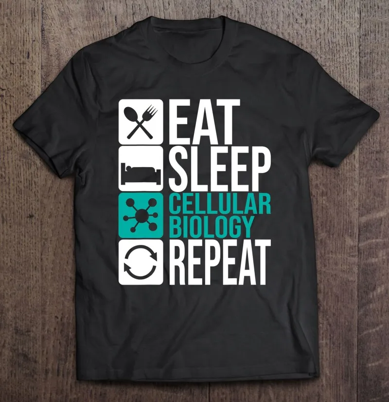 

Eat Sleep Cellular Biology Repeat Biologist Cell Science Dna T Shirt T-Shirts For Women Mens Clothes Top T Shirt For Men Shirt