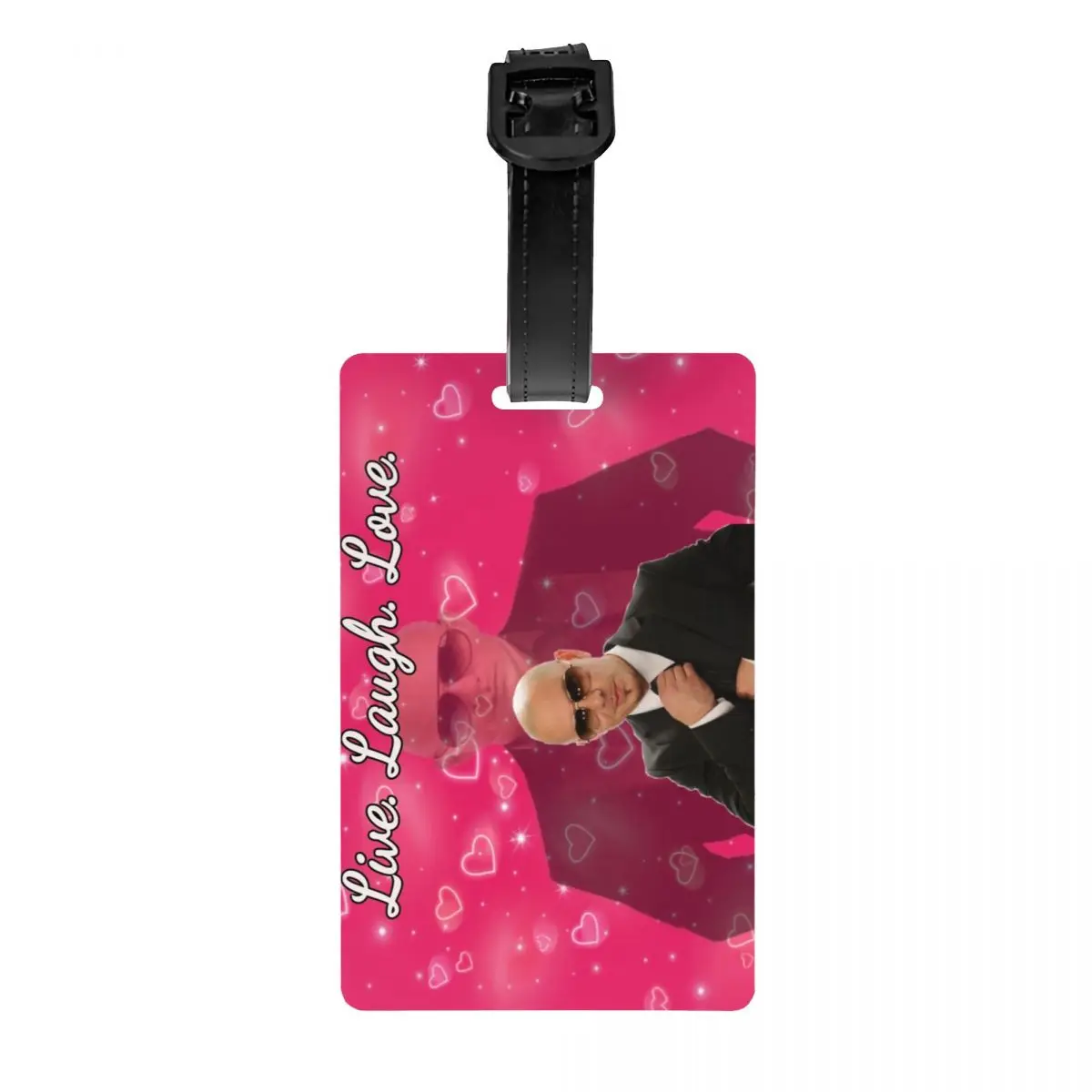 

Mr. Worldwide Says To Live Laugh Love Luggage Tags Custom Baggage Tags Privacy Cover ID Label