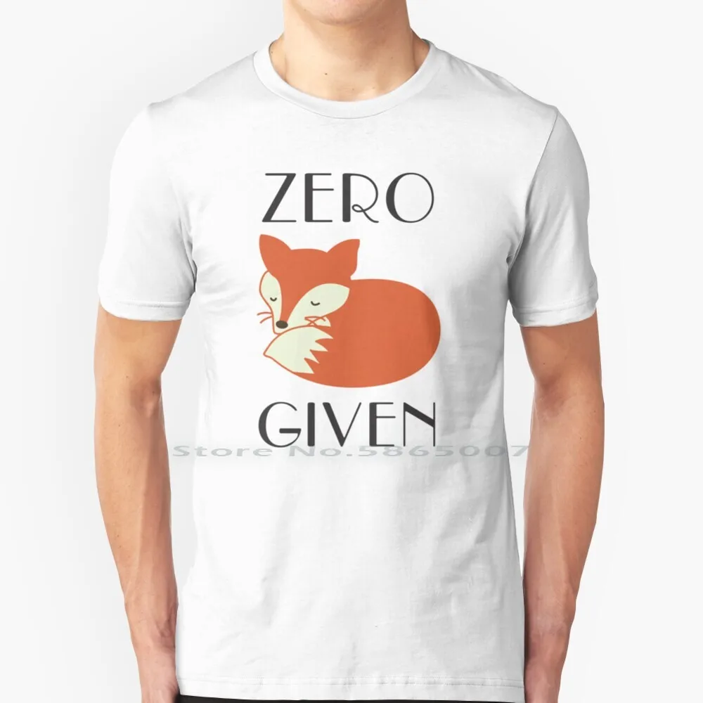 

Zero Fox Given T Shirt 100% Cotton Foxy No Fox Given Funny Laughs Zero Fox Given Big Size 6xl Tee Gift Fashion