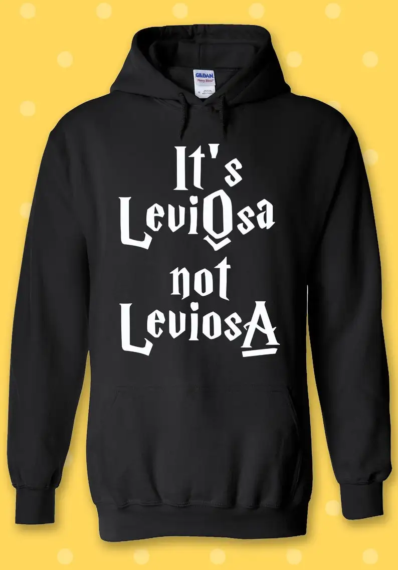 

Смешная толстовка с надписью It's LeviOsa Not LeviosA, свитшот, пуловер для мужчин и женщин, унисекс, мешковатый Топ, бойфренд 2351