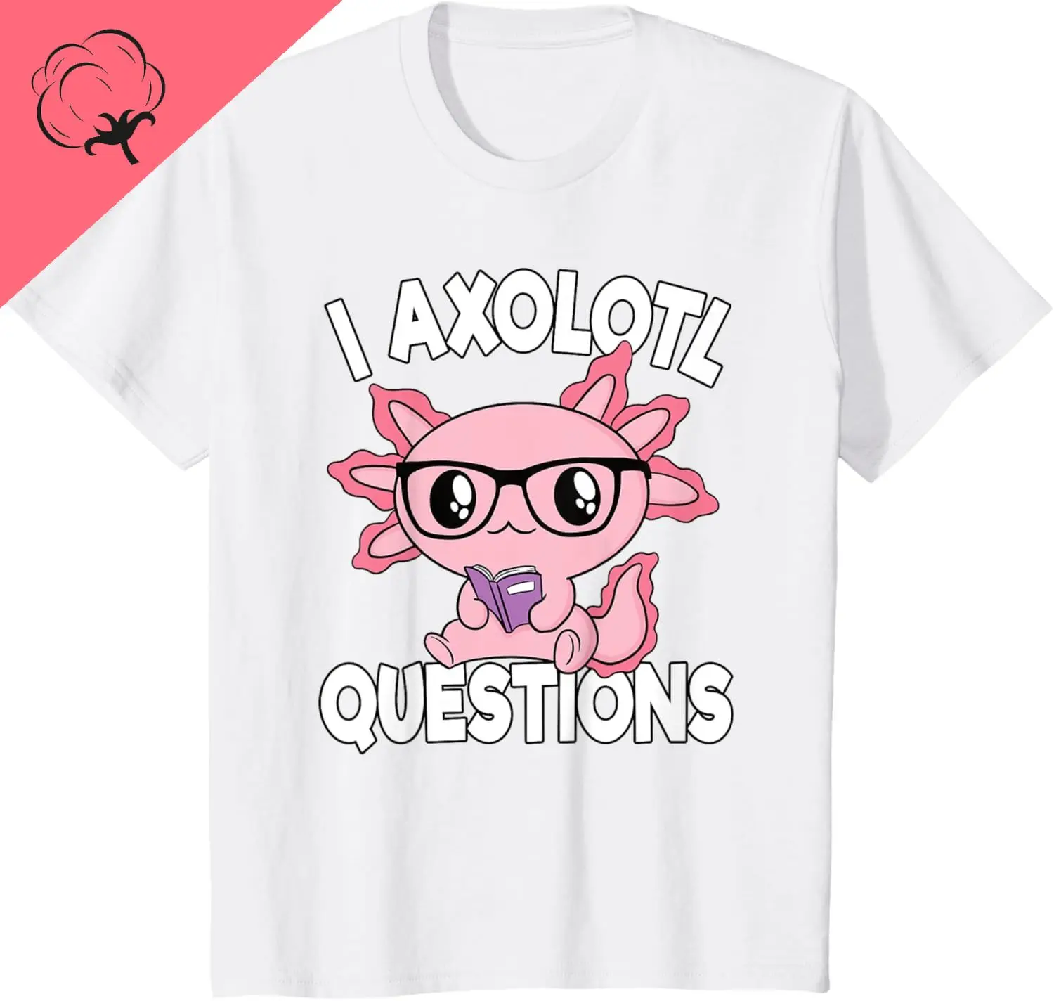 I Axolotl Questions Мексиканская саламандра Розовая футболка с аксолотлем Хлопковая