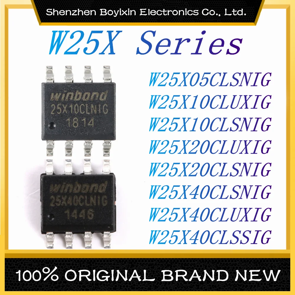 

W25X05CLSNIG W25X10CLUXIG W25X10CLSNIG W25X20CLUXIG W25X20CLSNIG W25X40CLSNIG W25X40CLUXIG W25X40CLSSIG NOR FLASH IC Chip