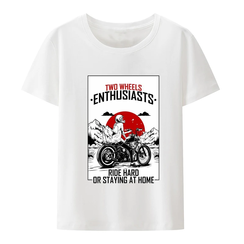 

Two Wheels Enthusiasts Print T Shirt Slogan Ride Hard or Staying At Home Casual Tops Cool Short-sleev Koszulki Humor T-shirts