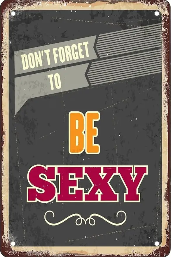 

Don'T Forget To Be Sexy Funny Coffee Metal Sign For Home Office Coffee Bar Decor nostalgic Retro metal Funny sign gift 8x12in