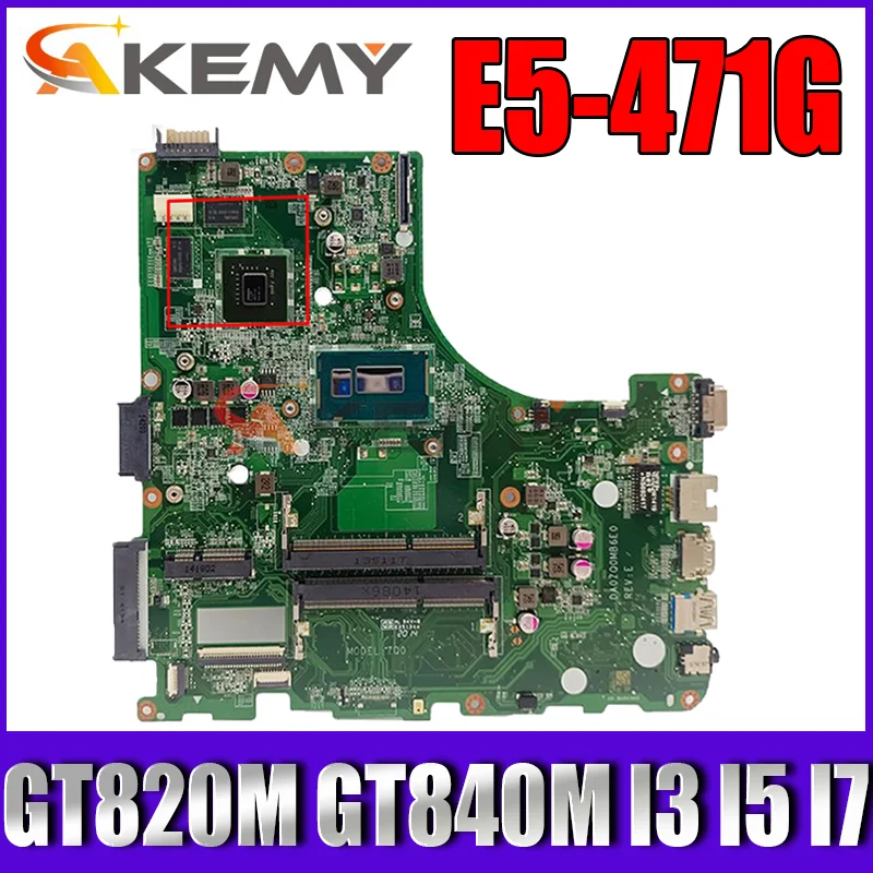 

E5-471G DA0ZQ0MB6E0 ZQ0, материнская плата для ноутбука, материнская плата GT820M GT840M GPU I3 I5 I7 CPU