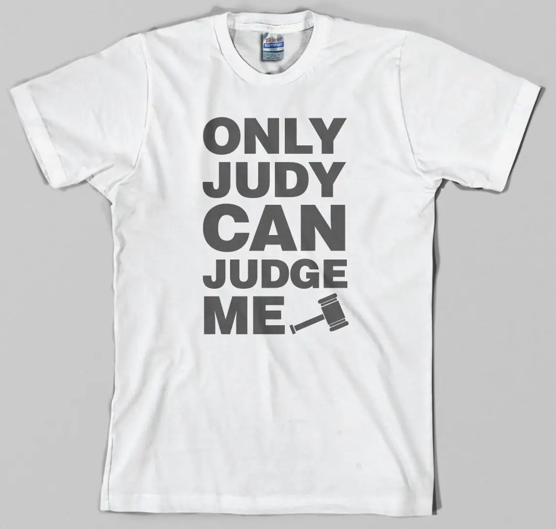 

Футболка в стиле судей Джуди-только Джуди может судить меня, суд ТВ, молоток, закон, юрист, прокурор-графика