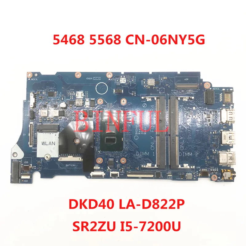 

Laptop Motherboard CN-06NY5G 06NY5G 6NY5G For Dell Vostro 5468 5568 BKD40 LA-D822P With SRR2ZU I5-7200U CPU 100%Full Tested Good