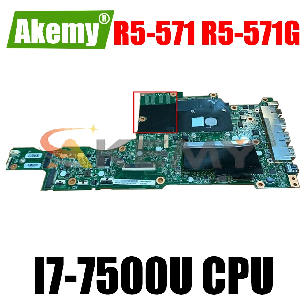 

AKEMY NBGCC11004 NB.GCC11.004 P5RCJ Main board For acer aspire R5-571 R5-571G Laptop motherboard SR2ZV I7-7500U on board