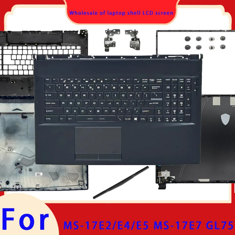 Фото Новинка подходит для ноутбука MS-17E2 17E5 17E7 GL75, задняя крышка ЖК-экрана, шарнир передней панели, подставка для рук, нижняя крышка шарнира ABCD №1