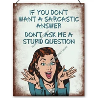 dorothy spring if you dont want a sarcastic answer funny wall quote plaque metal sign