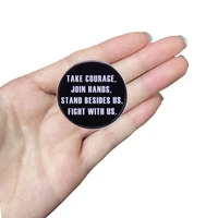 d0013 take courage join hands stand besides us inspirational quotes lapel pins backpacks enamel pins brooches badges accessories