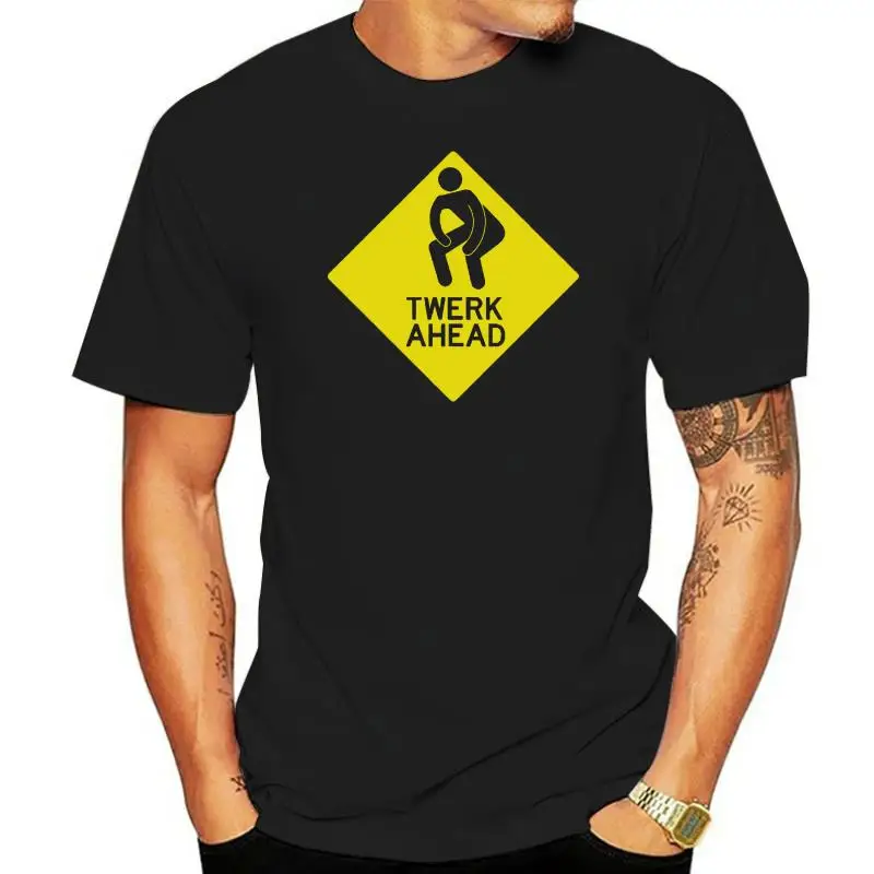 

Hot New 2022 Summer Fashion Street Sign TWERK AHEAD SHIRT - Miley Cyrus WOP Dance Club, Guys & Fitted Girls Tee Shirt