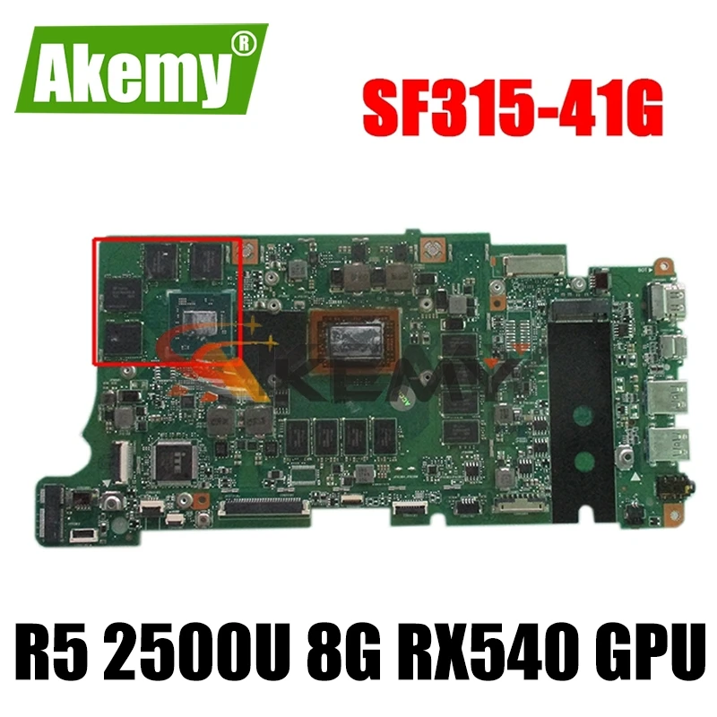 

For Acer Swift 3 SF315-41G SF315-41 motherboard mainboard PCB MADE BK5EA motherboard W/ R5 2500U : 8G RX540-GPU tested 100% OK