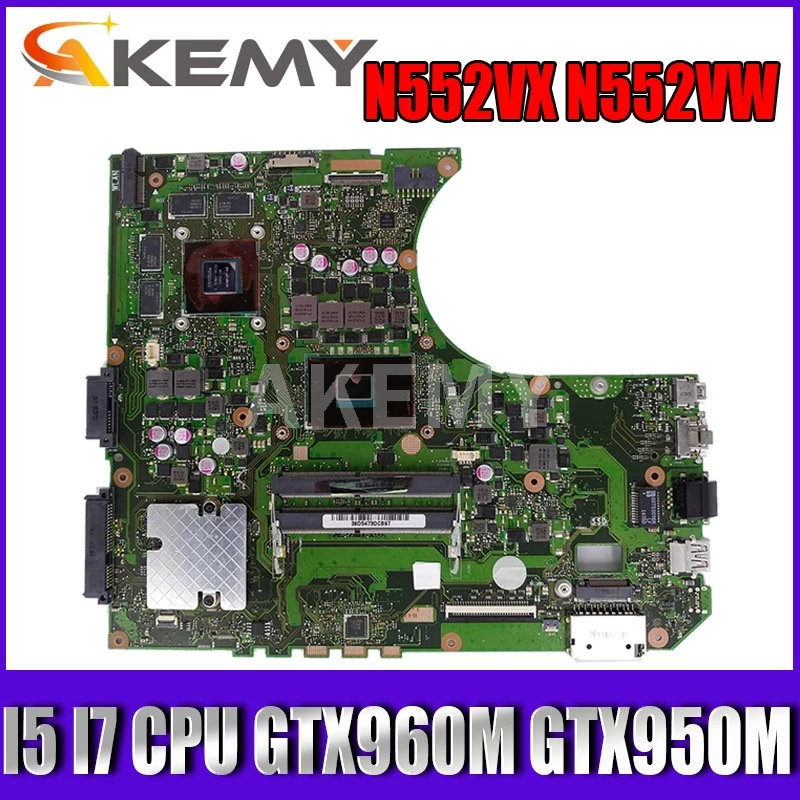 

Akemy New mainboard For Asus N552VX N552VW N552V mainboard Laptop Motherboard W/ I5-6300HQ I7-6700HQ GTX960M GTX950M