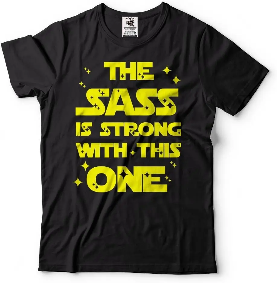 Забавная футболка Sass is Strong with This One Футболка