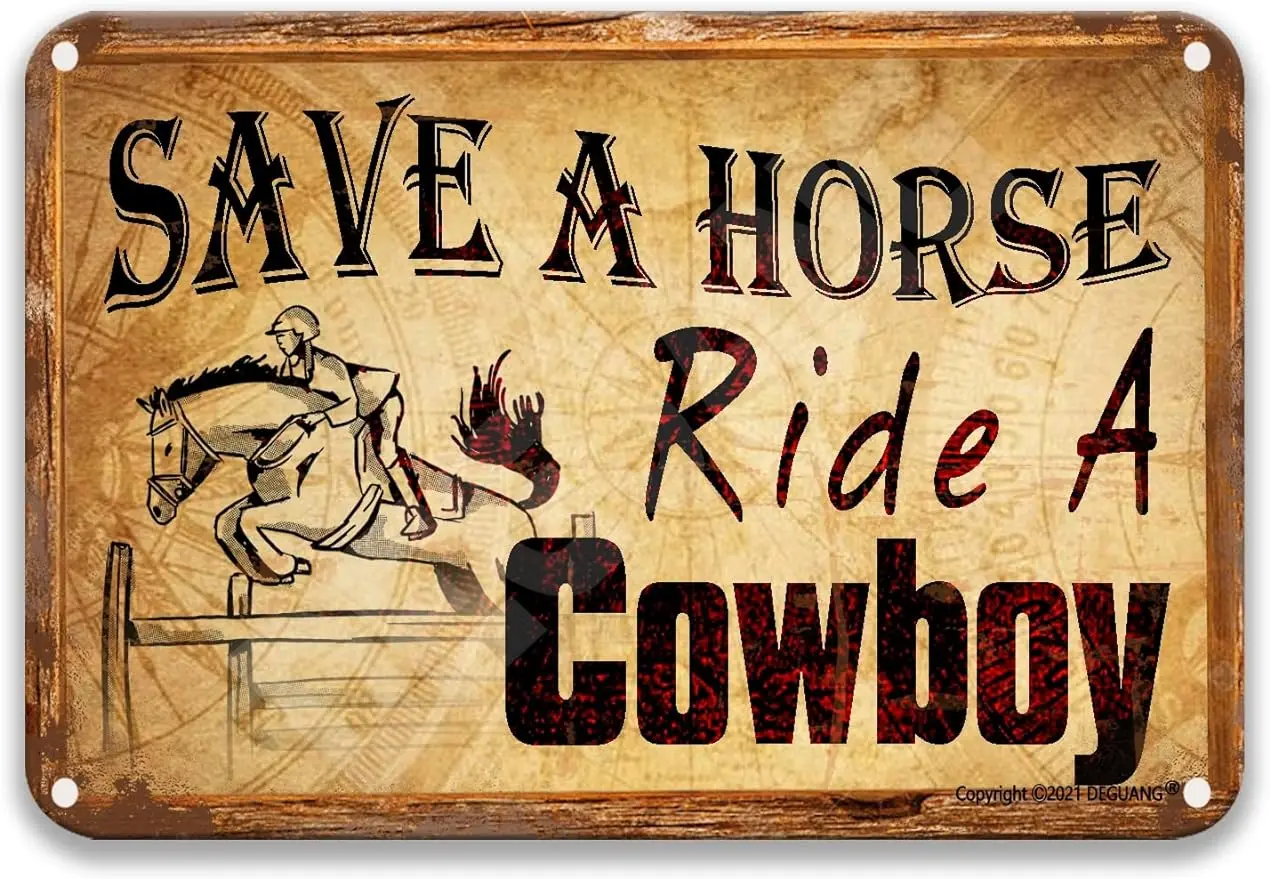

Save A Horse Ride A Cowboy Metal Decoration Sign Vintage Decor Vintage Wall Decor nostalgic Retro metal Funny sign 8x12in gift