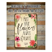 i must have flowers always 8 x 12 or 12 x 18 aluminum tin awesome metal poster