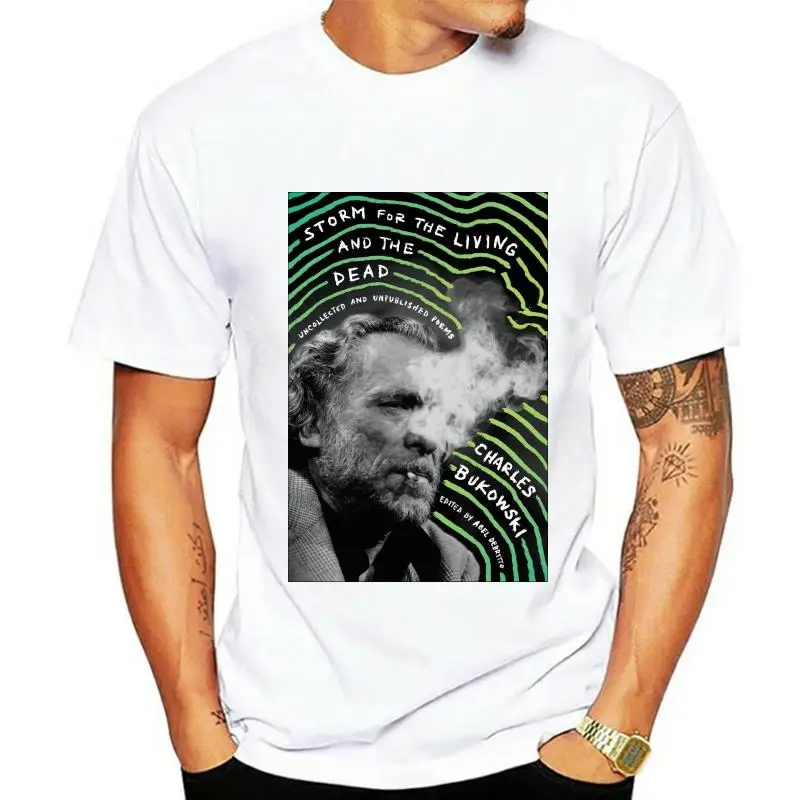 

Charles Bukowski T-Shirt Novelist Author Writer Poetry Poet Philosophy Size XS-3XL Cotton O Neck Men Women Short Sleeve TShirts