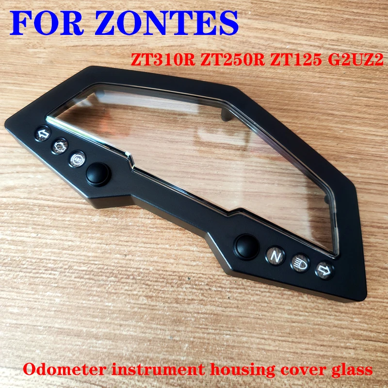 

Applicable to ZONTES ZT310R ZT250R ZT125 G2UZ2 motorcycle code Odometer instrument housing cover glass