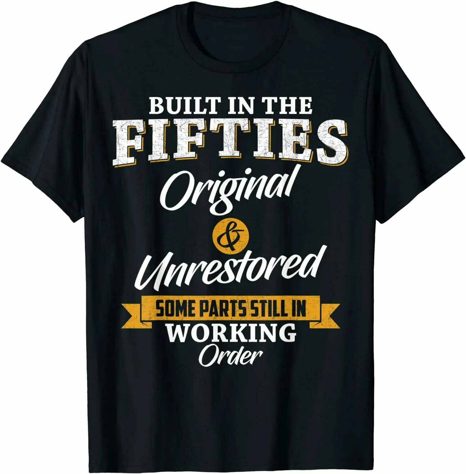 

Built In The Fifties Built In The 50s Birthday T-Shirt Tee Shirts