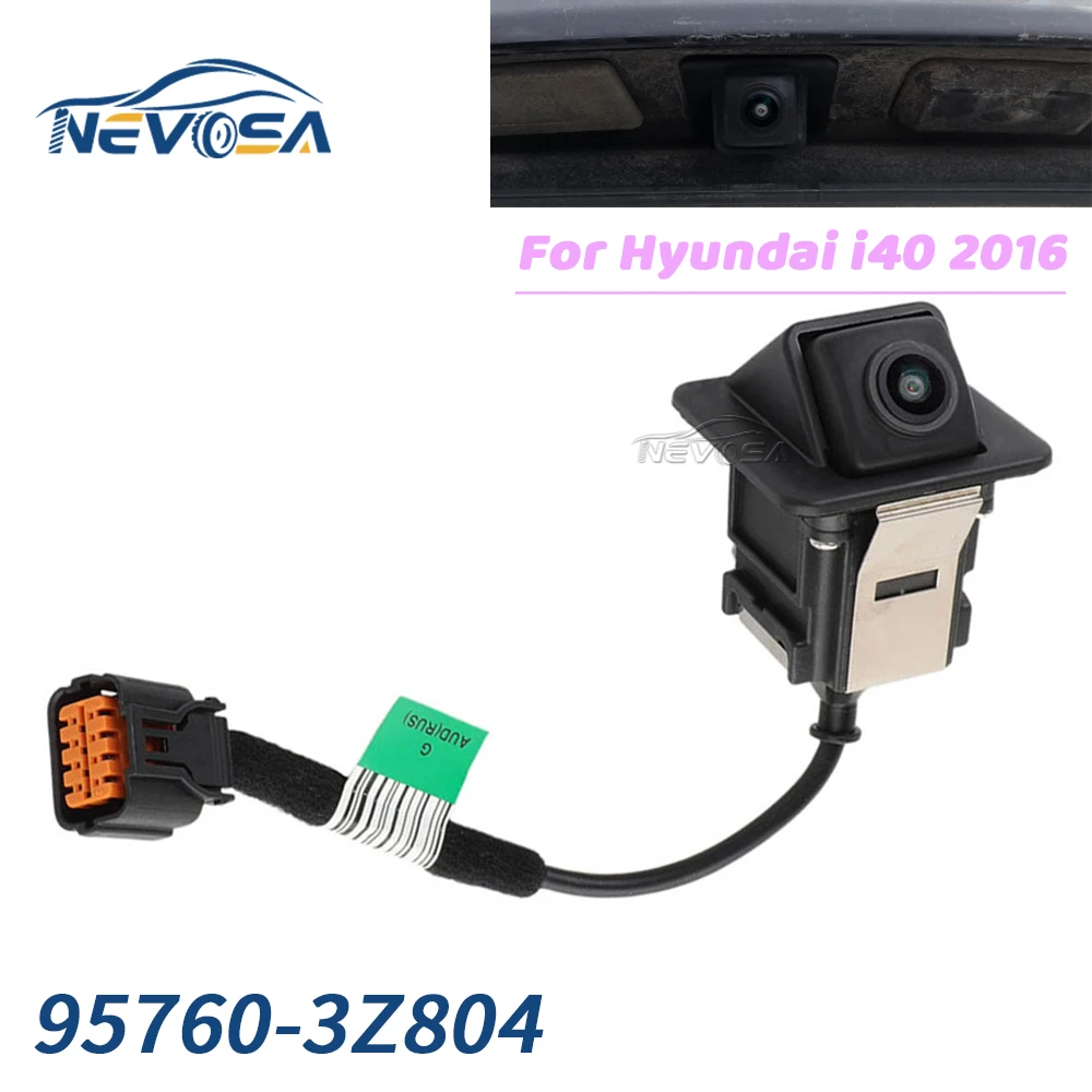 

NEVOSA 95760-3Z804 для Hyundai i40 2016, камера заднего вида, вспомогательная камера заднего вида 957603Z804