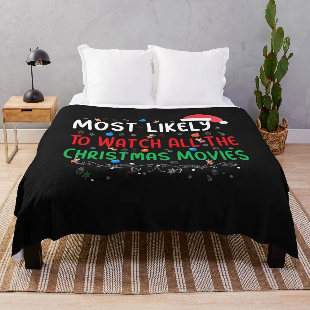 

Most likely to watch all the christmas movies Throw Blanket Print on Demand Decorative Sherpa Blankets for Sofa bed Gift