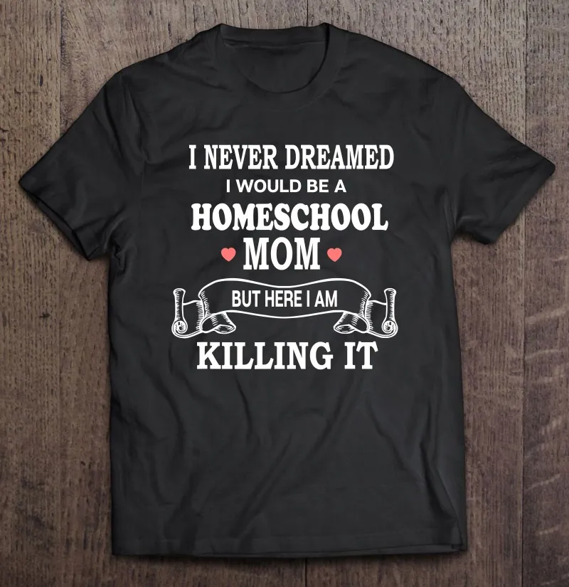 

Футболка мужская оверсайз с надписью «I Never dreami'd A Homeschool Mom»
