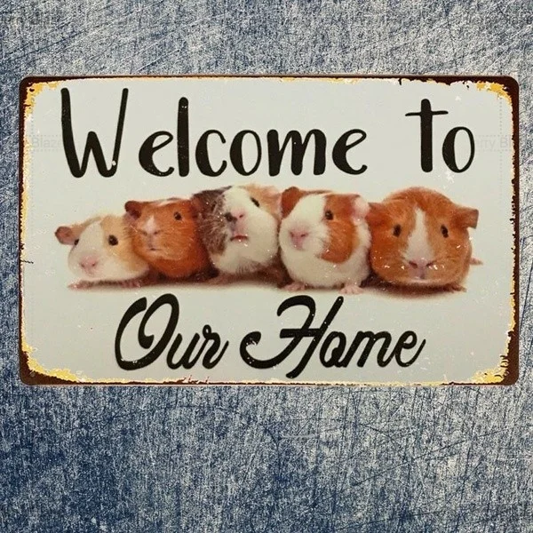 

Funny Welcome Home Guinea Pig Tin Sign Retro Metal Sign Metal Decor Wall Sign Wall Poster Wall Decor