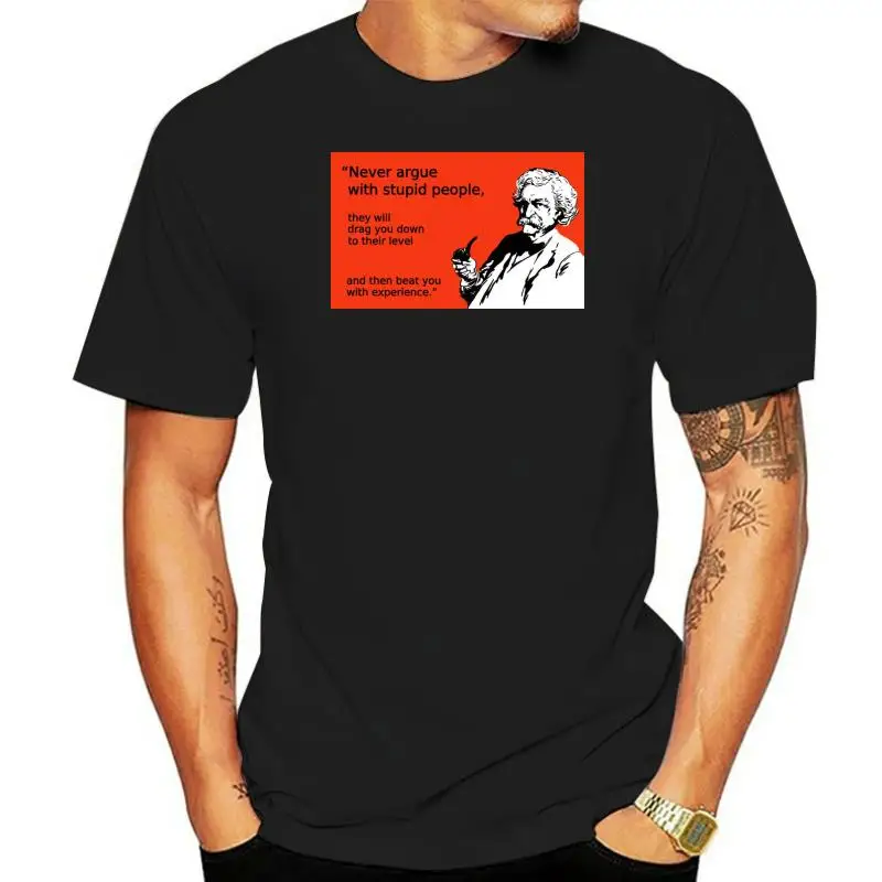 

Never Argue With Stupid People Unisex T-Shirt Full-Figured Tee Shirt